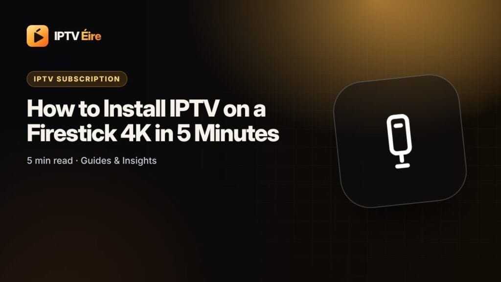 Installing an IPTV app on an Amazon Fire TV Stick 4K