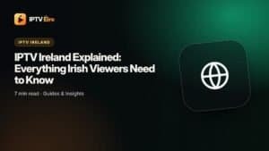 IPTV Ireland explained: how internet TV works for Irish homes